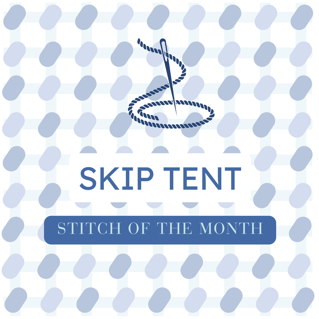 Stitch of the Month: Skip Tent