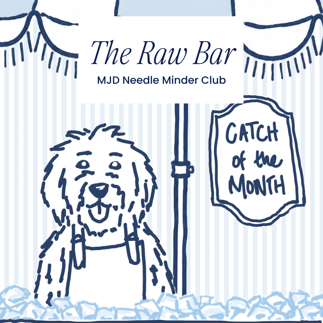 The Raw Bar, MJD Needle Minder Club: Captain the doodle behind the bar with a Catch of the Month sign