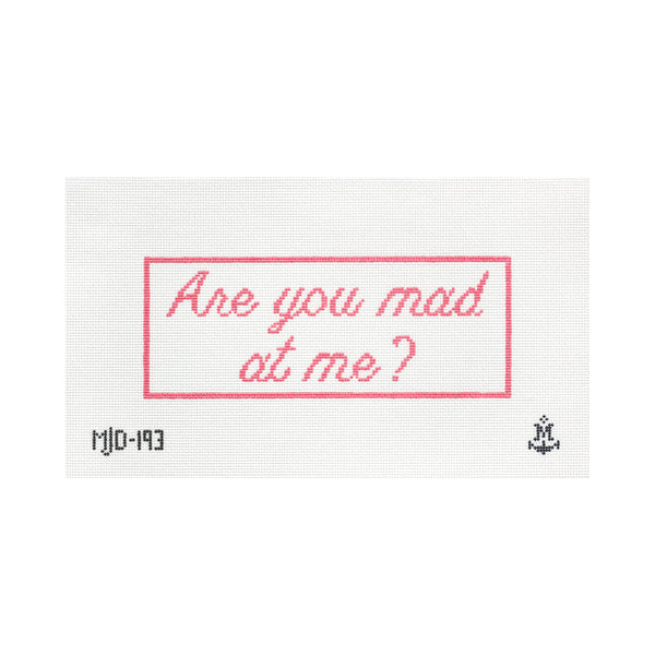 Are You Mad At Me?